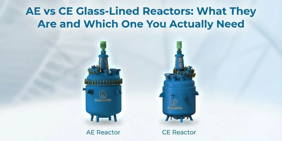 AE vs CE Glass-Lined Reactors: What They Are and Which One You Actually Need